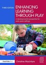 Enhancing Learning through Play - Christine (Moray House School of Education Macintyre - 9781138671287