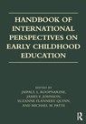 Handbook of International Perspectives on Early Childhood Education - JAIPAUL L. (SYRACUSE UNIVERSITY,  USA) Roopnarine ; James E. Johnson ; Suzanne (University of Roehampton, UK) Flannery Quinn ; Michael M. Patte - 9781138673038