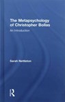 The Metapsychology of Christopher Bollas - SARAH (PSYCHOANALYST IN LONDON,  UK.) Nettleton - 9781138795549