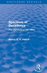 Spectrum of Decadence (Routledge Revivals) - MURRAY (UNIVERSITY OF GLASGOW,  UK) Pittock - 9781138799141
