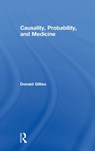 Causality, Probability, and Medicine - Donald Gillies - 9781138829282