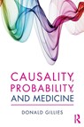 Causality, Probability, and Medicine - Donald (University College London Gillies - 9781138829305