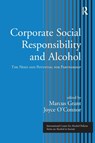 Corporate Social Responsibility and Alcohol - MARCUS (PRESIDENT,  International Center for Alcohol Policies (ICAP), USA) Grant ; Joyce O'Connor - 9781138872776