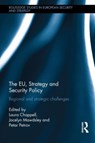 The EU, Strategy and Security Policy - LAURA (UNIVERSITY OF SURREY,  UK) Chappell ; Jocelyn (University of Newcastle, UK) Mawdsley ; Petar (Maastricht University, The Netherlands) Petrov - 9781138899483