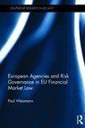 European Agencies and Risk Governance in EU Financial Market Law - PAUL (SALZBURG UNIVERSITY,  Austria) Weismann - 9781138899995