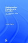 Understanding Prejudice and Education - CONRAD (LA GRANDE BOISSIERE,  the International School of Geneva, Switzerland) Hughes - 9781138928596