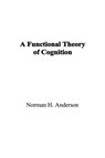 A Functional Theory of Cognition - Norman H. Anderson - 9781138965461