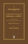 Investigation into Mr. Malone's Claim to Charter of Scholar - Samuel Ireland - 9781138973329
