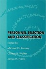 Personnel Selection and Classification - Michael G. Rumsey ; Clinton B. Walker ; James H. Harris - 9781138978270