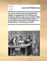 An ACT for Confirming and Establishing Articles of Agreement for Dividing and Inclosing Certain Open and Common Fields in Ottringham and Ottringham Marsh, in the Lordship and Parish of Ottringham, in Holderness, in the County of York. - Multiple Contributors - 9781170312643