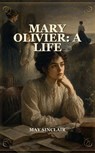 Mary Olivier A Life - May Sinclair - 9781183842519
