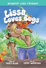 The Wonder Lens Friends 1: Lissa Loves Bugs - Tracy Blom - 9781223188898