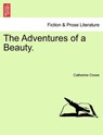 The Adventures of a Beauty. - CROWE,  Catherine - 9781241225100