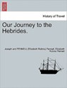 Our Journey to the Hebrides. - Joseph And Pennell Pennell ; Professor Elizabeth Robins Pennell - 9781241697327