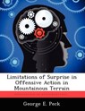 Limitations of Surprise in Offensive Action in Mountainous Terrain - PECK,  George E - 9781249278603