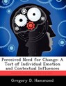 Perceived Need for Change - HAMMOND,  Gregory D - 9781249586371
