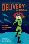 Zorgoochi Intergalactic Pizza: Delivery of Doom - Dan Yaccarino - 9781250008459