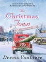 The Christmas Town - Donna Vanliere - 9781250010674