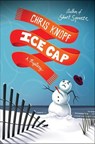 Ice Cap - Chris Knopf - 9781250014252