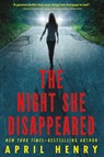 The Night She Disappeared - April Henry - 9781250016744