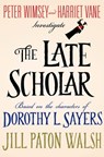 The Late Scholar - Jill Paton Walsh ; Dorothy L. Sayers - 9781250032782