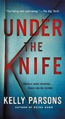 Under the Knife - Kelly Parsons - 9781250033505