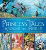 Princess Tales Around the World - Grace Maccarone - 9781250061034