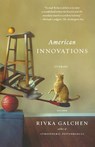 AMERICAN INNOVATIONS - Rivka Galchen - 9781250069238