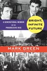 Bright, Infinite Future - GREEN,  Mark - 9781250071576