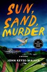 Sun, Sand, Murder - John Keyse-Walker - 9781250088291
