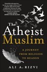 The Atheist Muslim - Ali A. Rizvi - 9781250094452