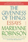The Givenness of Things - Marilynne Robinson - 9781250097316