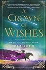 A Crown of Wishes - Roshani Chokshi - 9781250100214