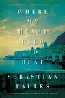 Where My Heart Used to Beat - FAULKS,  Sebastian - 9781250117960