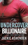 The Undercover Billionaire - Jackie Ashenden - 9781250122834