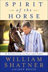 Spirit of the Horse - William Shatner ; Jeff Rovin - 9781250130037