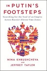 In Putin's Footsteps - Nina Khrushcheva ; Jeffrey Tayler - 9781250163240