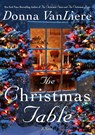 The Christmas Table - Donna VanLiere - 9781250164674