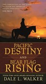 Pacific Destiny and Bear Flag Rising - Dale L. Walker - 9781250173669