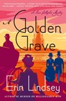 A Golden Grave - Erin Lindsey - 9781250180674