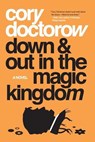 Down and Out in the Magic Kingdom - Cory Doctorow - 9781250196385