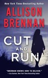 Cut and Run - Allison Brennan - 9781250216991