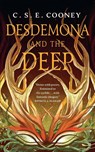 Desdemona and the Deep - C. S. E. Cooney - 9781250229830