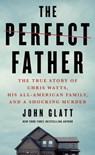 The Perfect Father - John Glatt - 9781250231628