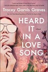 Heard It in a Love Song - Tracey Garvis Graves - 9781250235701