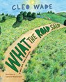 What the Road Said - Cleo Wade - 9781250269492