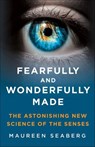 Fearfully and Wonderfully Made - Maureen Seaberg - 9781250272423