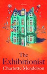 The Exhibitionist - Charlotte Mendelson - 9781250286932