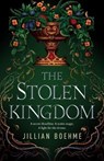 The Stolen Kingdom - BOEHME,  Jillian - 9781250298829