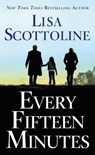 Every Fifteen Minutes - SCOTTOLINE,  Lisa - 9781250308092
